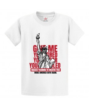 Statue Of Liberty Give Me Your Tired, Your Poor, Your Huddled Masses Yearning to Breathe Free Classic Unisex Kids and Adults T-Shirt
